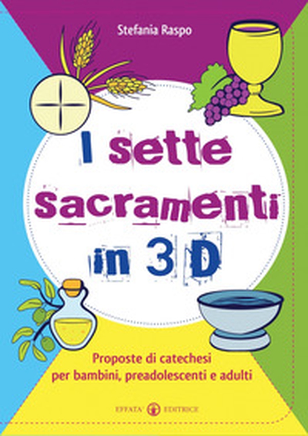 I sette sacramenti in 3D. Proposte di catechesi per bambini, preadolescenti e adulti - Librerie.coop I sette sacramenti in 3D. Proposte di catechesi per bambini, preadolescenti e adulti - Librerie.coop