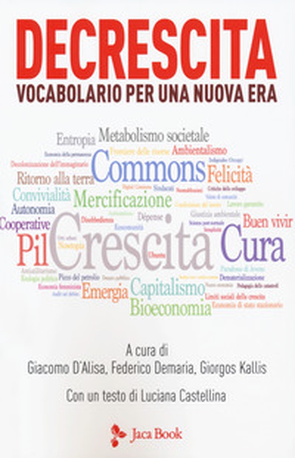 Decrescita. Vocabolario per una nuova era - Librerie.coop Decrescita. Vocabolario per una nuova era - Librerie.coop