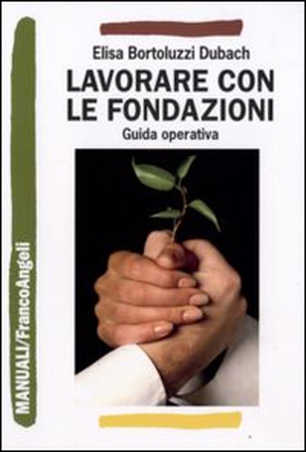 Lavorare con le fondazioni. Guida operativa di fundraising - Librerie.coop Lavorare con le fondazioni. Guida operativa di fundraising - Librerie.coop