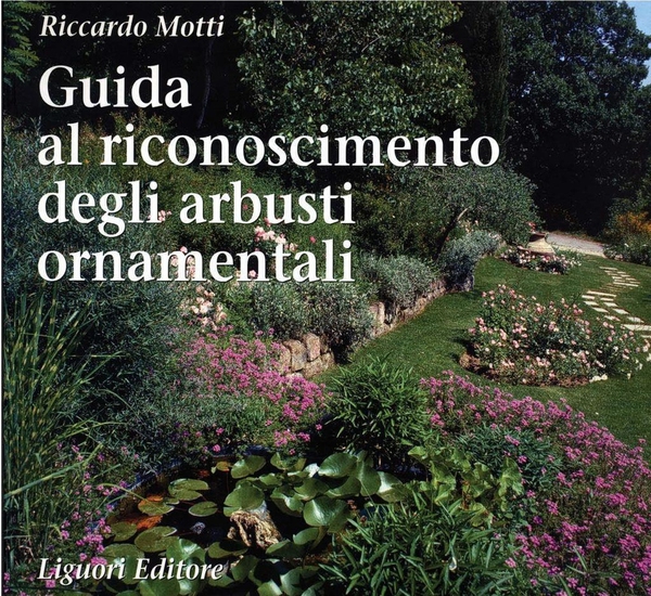 Guida al riconoscimento degli arbusti ornamentali - Librerie.coop Guida al riconoscimento degli arbusti ornamentali - Librerie.coop
