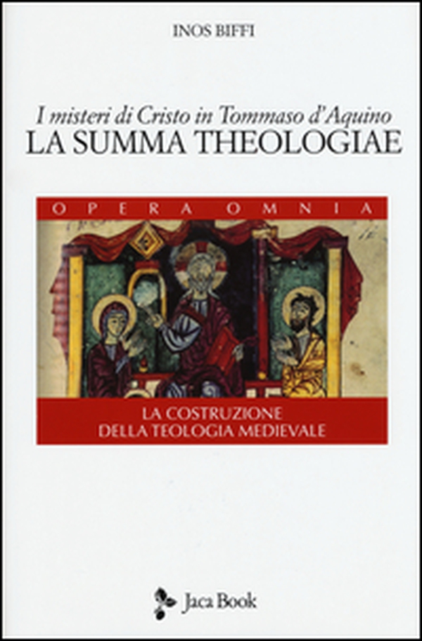 I misteri di Cristo in Tommaso d'Aquino. «La Summa Theologiae». La costruzione della teologia medievale - Librerie.coop I misteri di Cristo in Tommaso d'Aquino. «La Summa Theologiae». La costruzione della teologia medievale - Librerie.coop