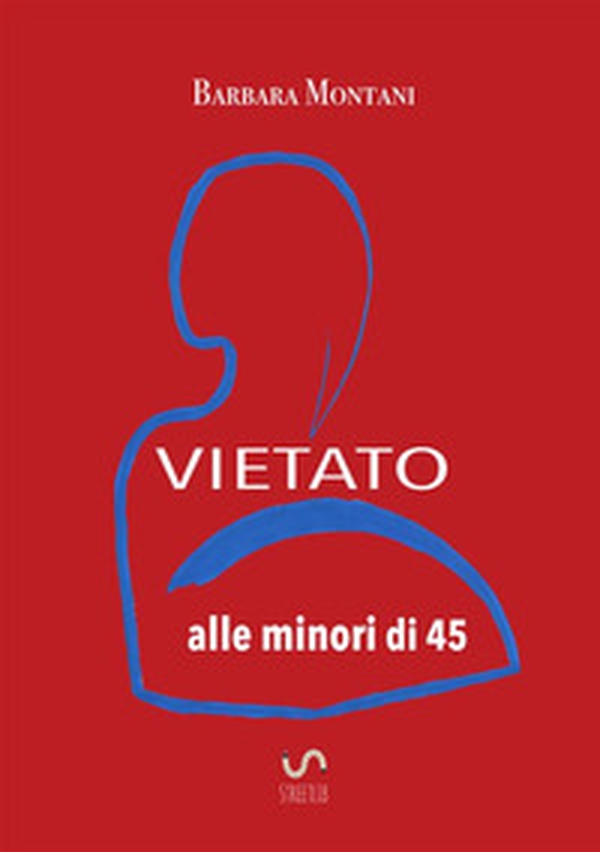 Vietato alle minori di 45 - Librerie.coop Vietato alle minori di 45 - Librerie.coop
