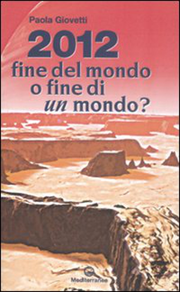 2012: fine del mondo o fine di un mondo? - Librerie.coop 2012: fine del mondo o fine di un mondo? - Librerie.coop