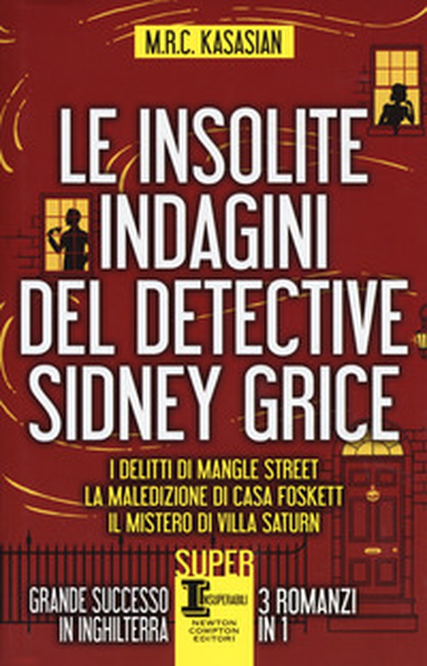 Le insolite indagini del detective Sidney Grice: I delitti di Mangle Street-La maledizione di casa Foskett-Il mistero di Villa Saturn - Librerie.coop Le insolite indagini del detective Sidney Grice: I delitti di Mangle Street-La maledizione di casa Foskett-Il mistero di Villa Saturn - Librerie.coop
