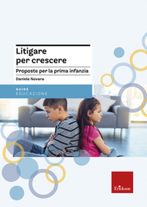 Litigare per crescere. Proposte per la prima infanzia - Librerie.coop Litigare per crescere. Proposte per la prima infanzia - Librerie.coop