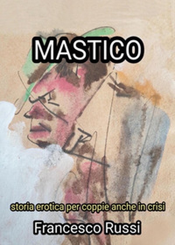 Mastico - Librerie.coop Mastico - Librerie.coop