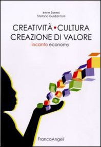 Creatività cultura creazione di valore. Incanto economy - Librerie.coop
