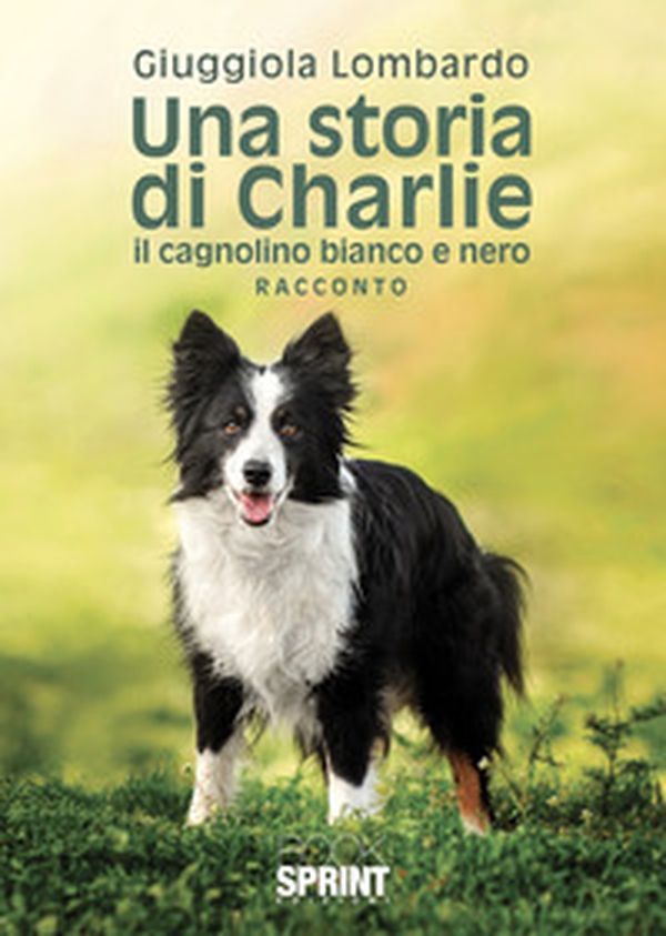 Una storia di Charlie il cagnolino bianco e nero - Librerie.coop Una storia di Charlie il cagnolino bianco e nero - Librerie.coop