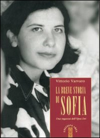 La breve storia di Sofia. Una ragazza dell'Opus Dei - Librerie.coop