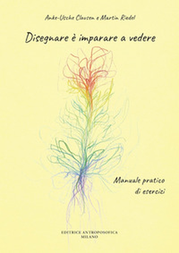 Disegnare è imparare a vedere. Manuale pratico di esercizi - Librerie.coop Disegnare è imparare a vedere. Manuale pratico di esercizi - Librerie.coop