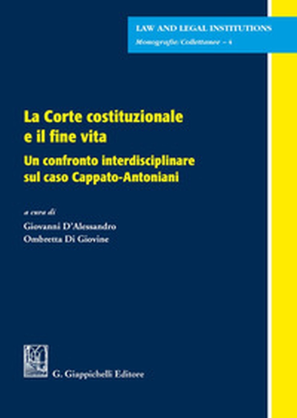 La Corte costituzionale e il fine vita. Un confronto interdisciplinare sul caso Cappato-Antoniani - Librerie.coop La Corte costituzionale e il fine vita. Un confronto interdisciplinare sul caso Cappato-Antoniani - Librerie.coop