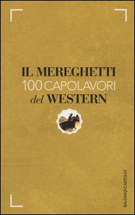 Il Mereghetti. 100 capolavori del western - Librerie.coop