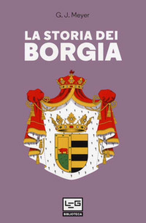 La storia dei Borgia - Librerie.coop La storia dei Borgia - Librerie.coop