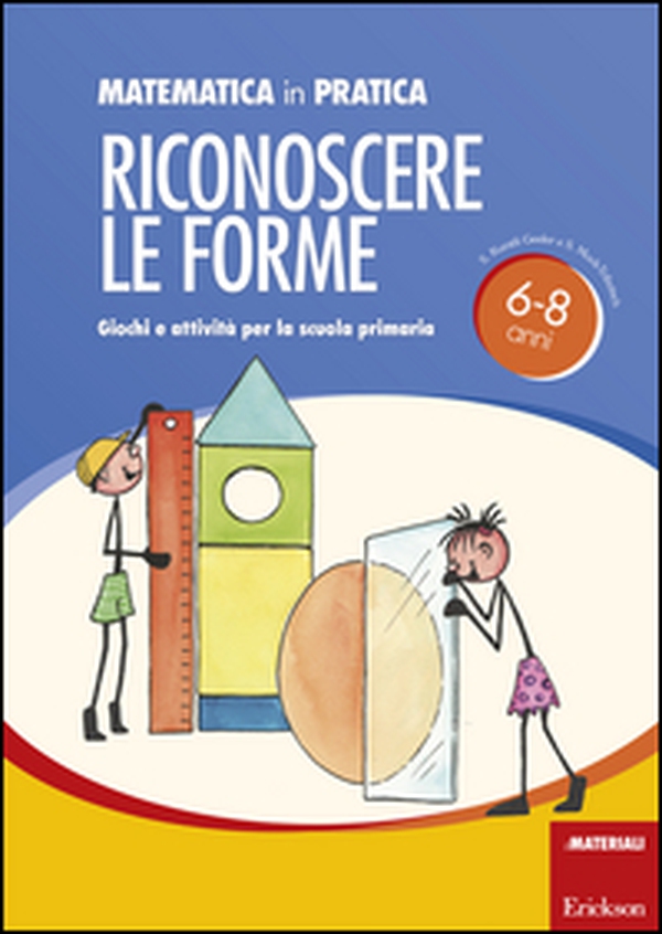 Matematica in pratica. Giochi e attività per la scuola primaria 6-8 anni - Librerie.coop Matematica in pratica. Giochi e attività per la scuola primaria 6-8 anni - Librerie.coop