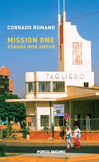 Mission one. Asmara mon amour - Librerie.coop