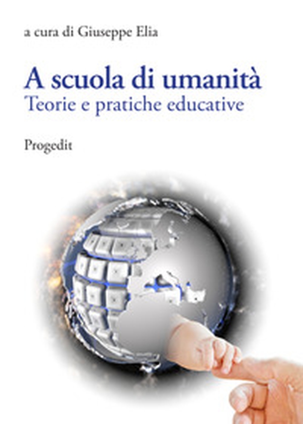 A scuola di umanità. Teorie e pratiche educative - Librerie.coop A scuola di umanità. Teorie e pratiche educative - Librerie.coop