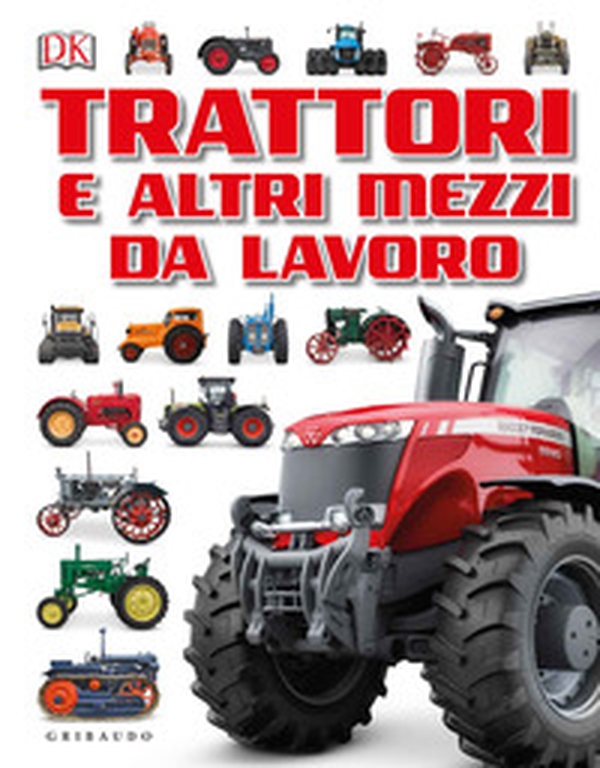 Trattori e altri mezzi da lavoro - Librerie.coop Trattori e altri mezzi da lavoro - Librerie.coop