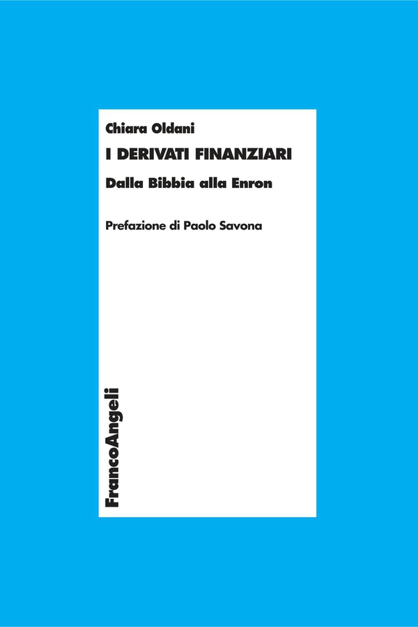I derivati finanziari. Dalla Bibbia alla Enron - Librerie.coop I derivati finanziari. Dalla Bibbia alla Enron - Librerie.coop