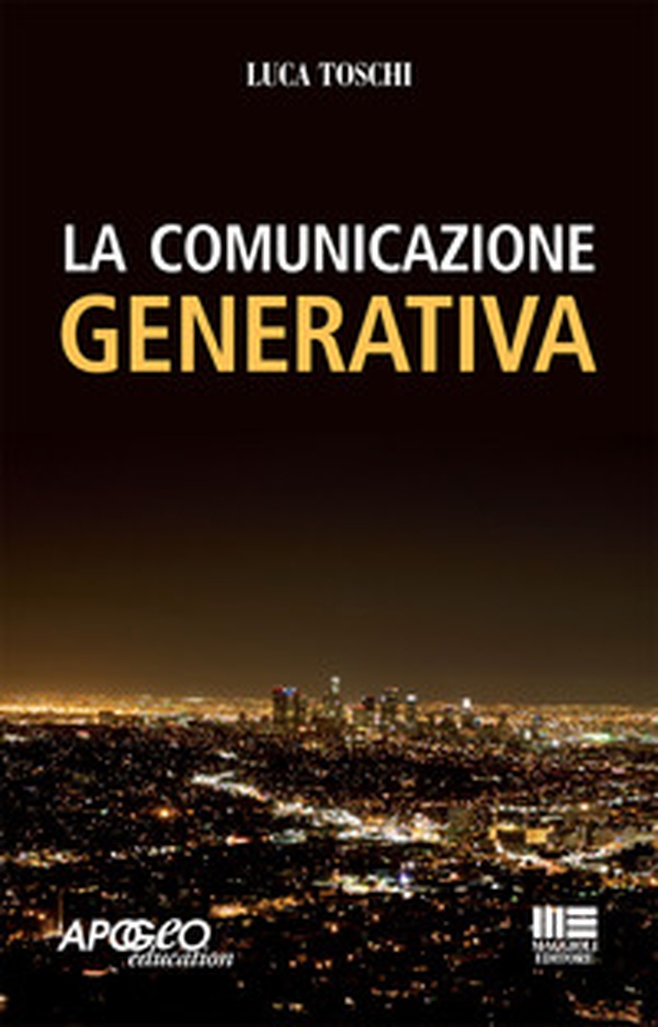 La comunicazione generativa - Librerie.coop La comunicazione generativa - Librerie.coop