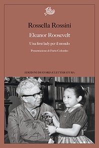 Eleanor Roosevelt. Una first lady per il mondo - Librerie.coop