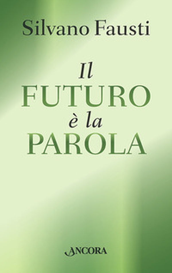 Il futuro è la parola - Librerie.coop Il futuro è la parola - Librerie.coop