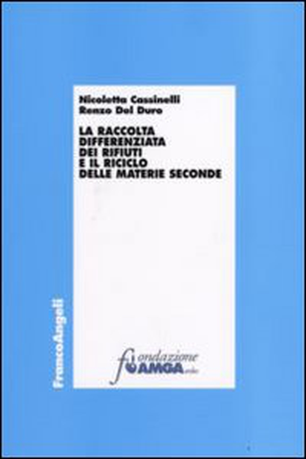 La raccolta differenziata dei rifiuti e il riciclo delle materie seconde - Librerie.coop La raccolta differenziata dei rifiuti e il riciclo delle materie seconde - Librerie.coop