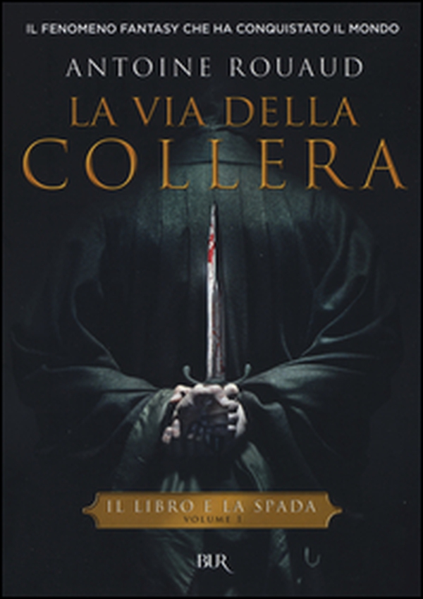La via della collera. Il libro e la spada - Vol. 1 - Librerie.coop La via della collera. Il libro e la spada - Vol. 1 - Librerie.coop