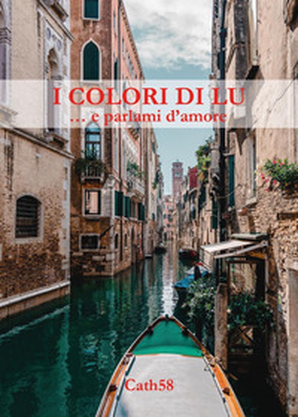 I colori di Lu ... e parlami d'amore - Librerie.coop I colori di Lu ... e parlami d'amore - Librerie.coop