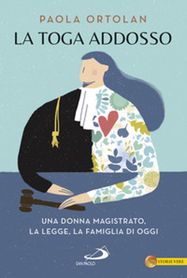 La toga addosso. Una donna magistrato, la legge, la famiglia di oggi - Librerie.coop La toga addosso. Una donna magistrato, la legge, la famiglia di oggi - Librerie.coop