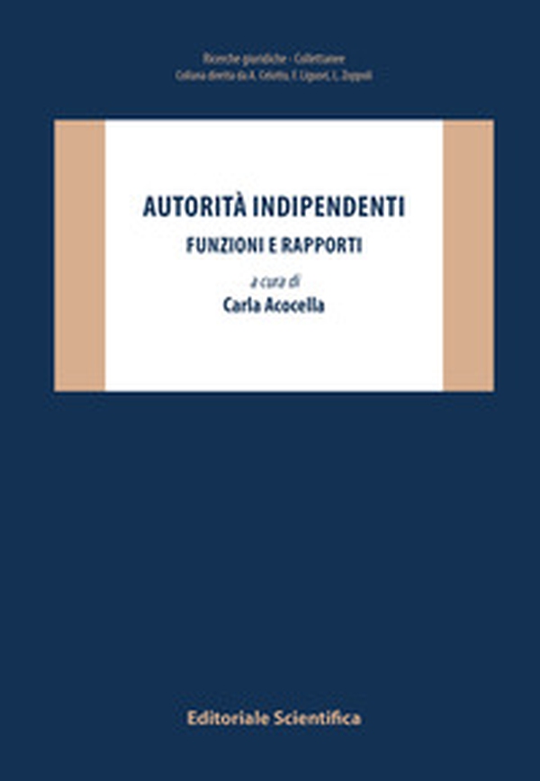 Autorità indipendenti. Funzioni e rapporti - Librerie.coop Autorità indipendenti. Funzioni e rapporti - Librerie.coop