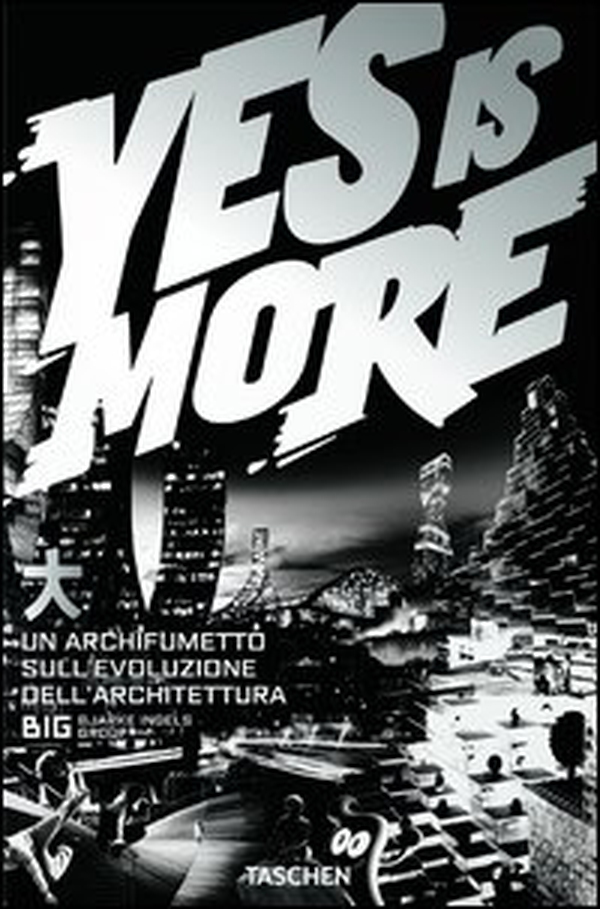 Yes is more. An archicomic on architectural evolution. Ediz. italiana - Librerie.coop Yes is more. An archicomic on architectural evolution. Ediz. italiana - Librerie.coop