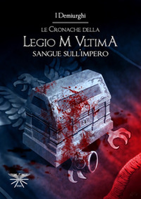 Sangue sull'impero. Le cronache della Legio M Ultima - Librerie.coop Sangue sull'impero. Le cronache della Legio M Ultima - Librerie.coop
