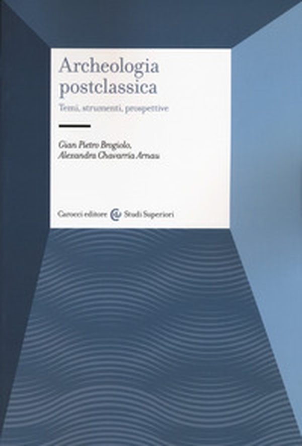 Archeologia postclassica. Temi, strumenti, prospettive - Librerie.coop Archeologia postclassica. Temi, strumenti, prospettive - Librerie.coop