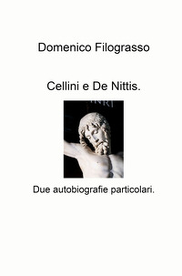 Cellini e De Nittis. Due autobiografie particolari - Librerie.coop Cellini e De Nittis. Due autobiografie particolari - Librerie.coop
