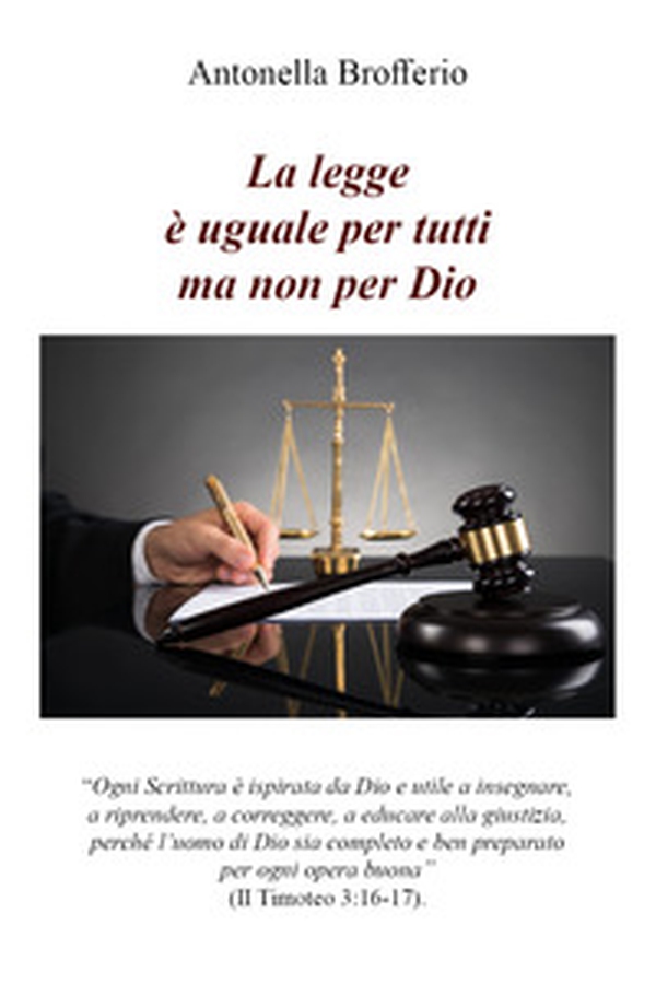 La legge è uguale per tutti ma non per Dio - Librerie.coop La legge è uguale per tutti ma non per Dio - Librerie.coop