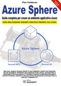 Azure Sphere. Guida completa per creare un ambiente applicativo sicuro - Librerie.coop