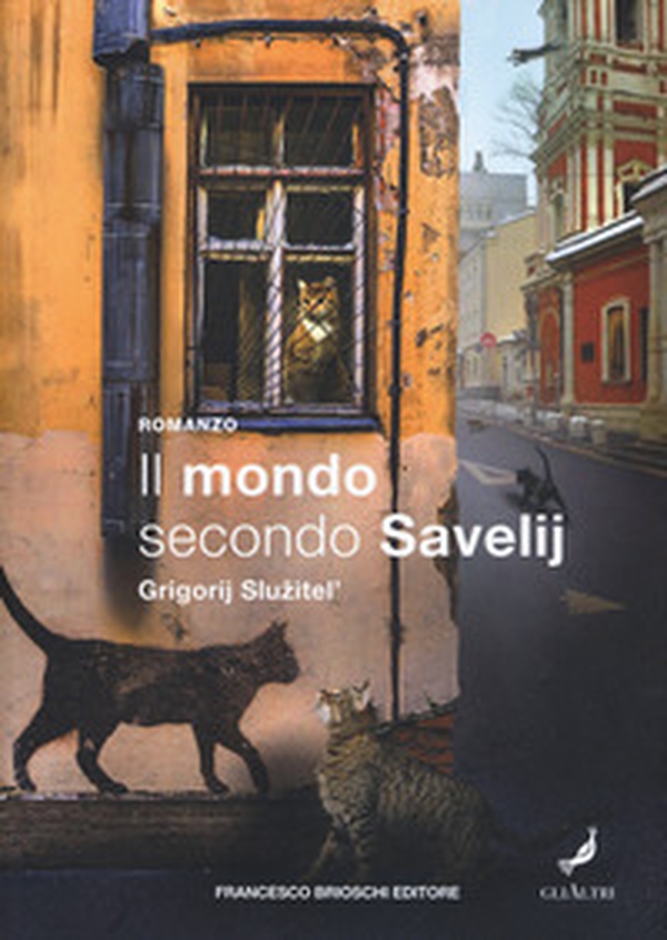 Il mondo secondo Savelij - Librerie.coop Il mondo secondo Savelij - Librerie.coop