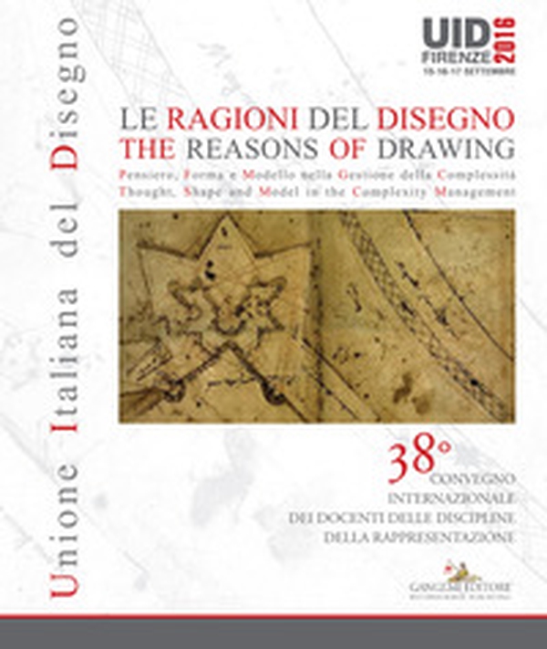 Le ragioni del disegno-The reasons of drawing. Atti del 38° Convegno internazionale dei docenti della rappresentazione (Firenze, 15-17 settembre 2016). Ediz. italiana e inglese - Librerie.coop Le ragioni del disegno-The reasons of drawing. Atti del 38° Convegno internazionale dei docenti della rappresentazione (Firenze, 15-17 settembre 2016). Ediz. italiana e inglese - Librerie.coop