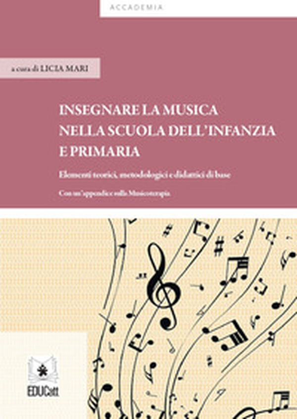 Insegnare musica nella scuola dell'infanzia e primaria. Elementi teorici, metodologici e didattici di base - Librerie.coop Insegnare musica nella scuola dell'infanzia e primaria. Elementi teorici, metodologici e didattici di base - Librerie.coop