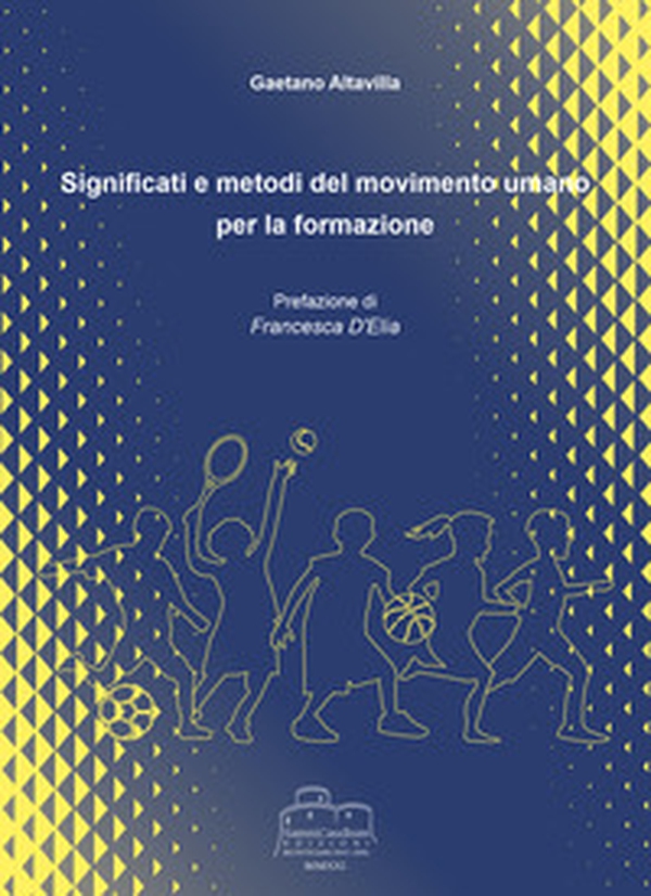 Significati e metodi del movimento umano per la formazione - Librerie.coop Significati e metodi del movimento umano per la formazione - Librerie.coop