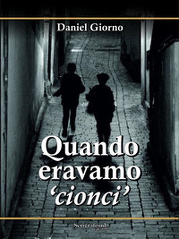 Quando eravamo «cionci» - Librerie.coop Quando eravamo «cionci» - Librerie.coop