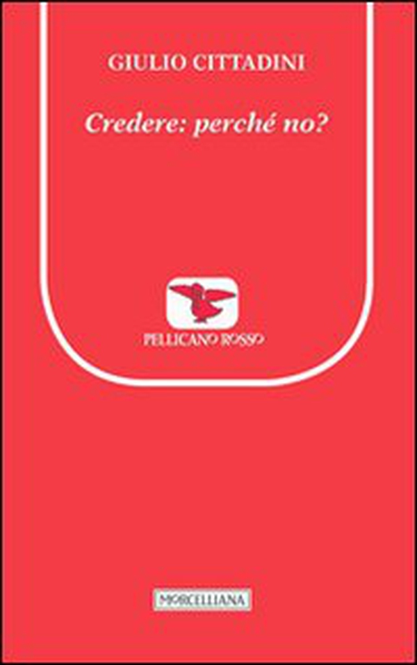 Credere: perché no? - Librerie.coop Credere: perché no? - Librerie.coop