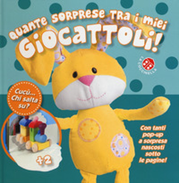 Quante sorprese tra i miei giocattoli! Cucù... chi salta su? - Librerie.coop Quante sorprese tra i miei giocattoli! Cucù... chi salta su? - Librerie.coop