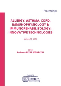 Allergy, asthma, COPD, immunophysiology & immunorehabilitology: innovative technologies 2018 - Librerie.coop
