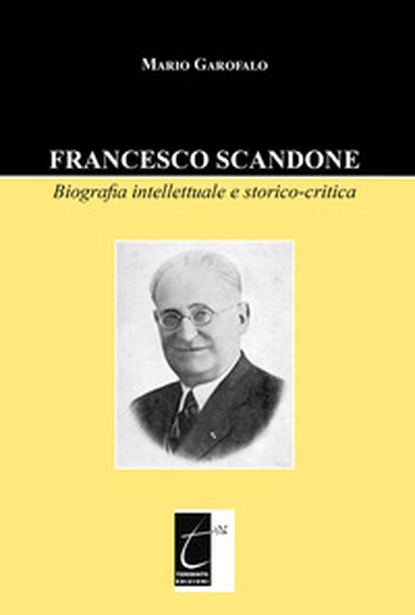 Francesco Scandone. Biografia intellettuale e storico-critica - Librerie.coop Francesco Scandone. Biografia intellettuale e storico-critica - Librerie.coop