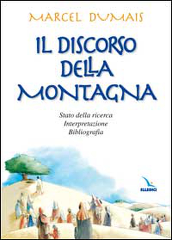 Il discorso della montagna. Stato della ricerca, interpretazione, bibliografia - Librerie.coop Il discorso della montagna. Stato della ricerca, interpretazione, bibliografia - Librerie.coop