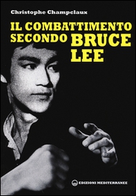 Il combattimento secondo Bruce Lee - Librerie.coop