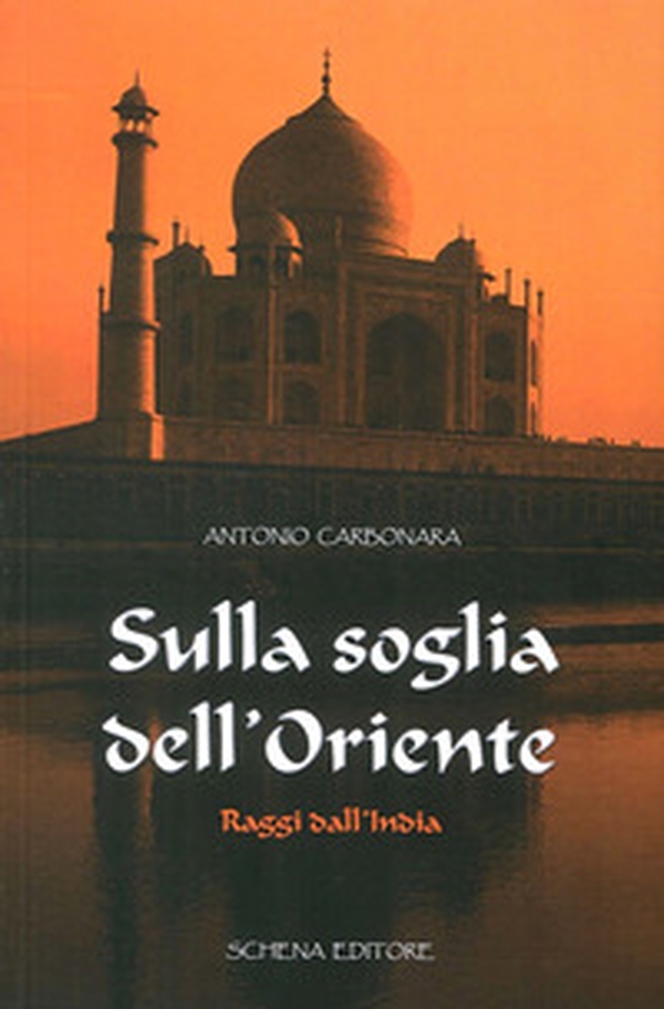 Sulla soglia dell'oriente. Raggi dall'India - Librerie.coop Sulla soglia dell'oriente. Raggi dall'India - Librerie.coop