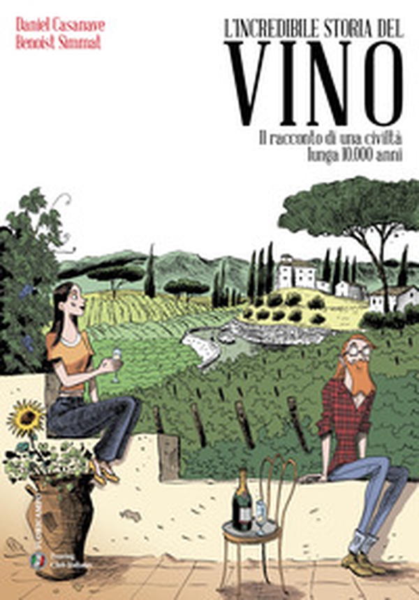 L'incredibile storia del vino. Il racconto di una civiltà lunga 10.000 anni - Librerie.coop L'incredibile storia del vino. Il racconto di una civiltà lunga 10.000 anni - Librerie.coop