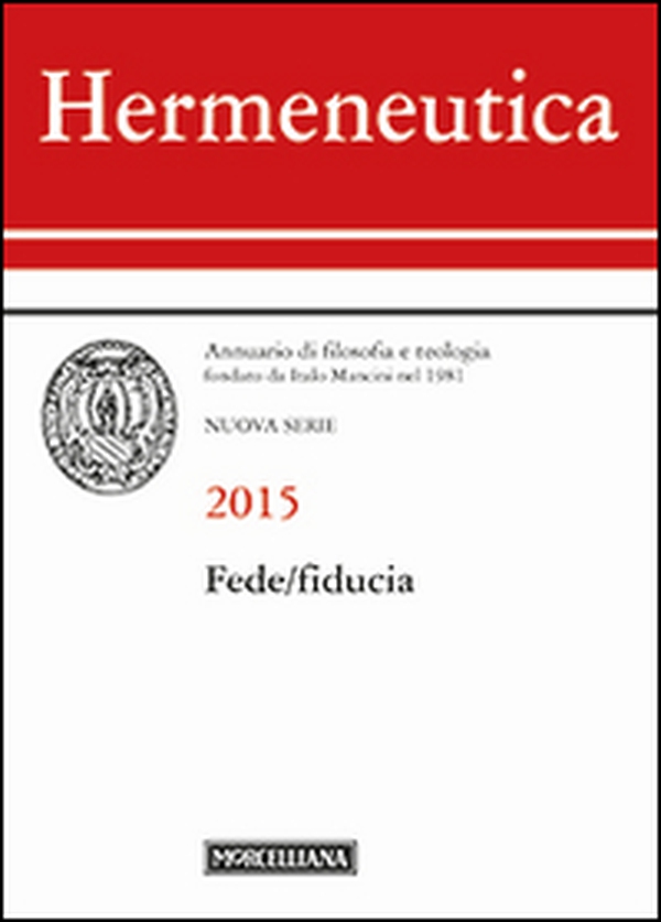 Hermeneutica. Annuario di filosofia e teologia (2014). Fede/fiducia - Librerie.coop Hermeneutica. Annuario di filosofia e teologia (2014). Fede/fiducia - Librerie.coop
